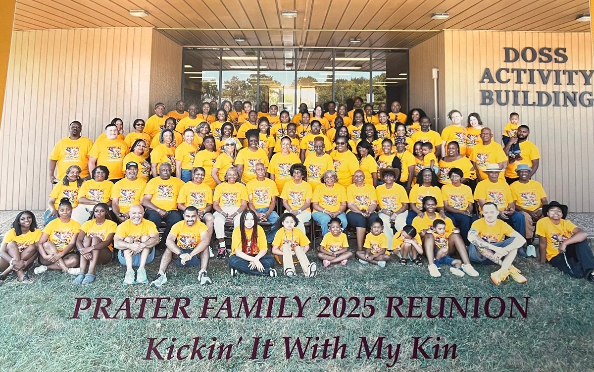 Group photo of about 100 Prater family members in matching gold T-shirts outside the Doss Activity Building, captioned Prater Family 2025 Reunion, Kickin' It With My Kin